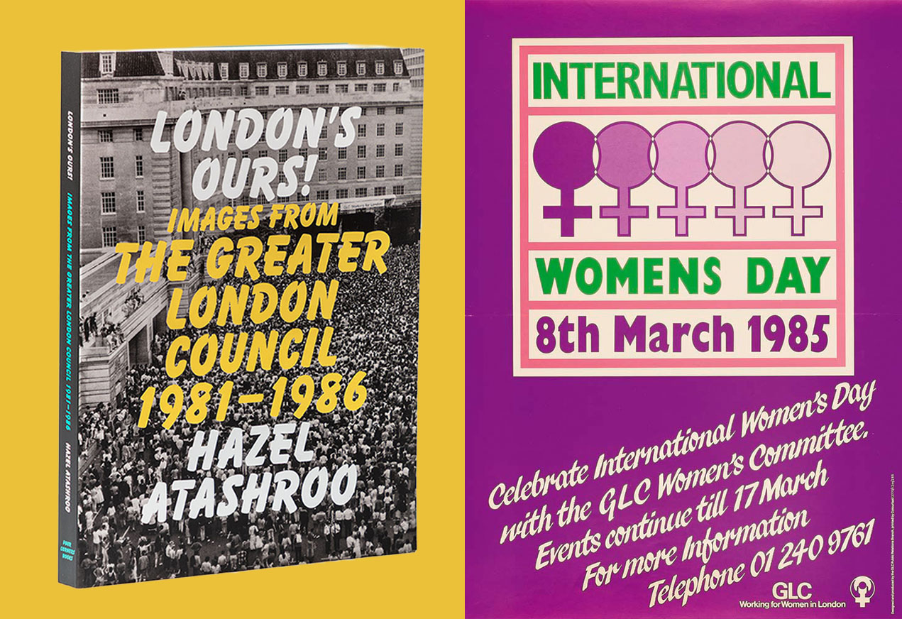 London's Ours (Four Corners Books, 2026) and International Women's Day 1985 Poster © The London Archives.